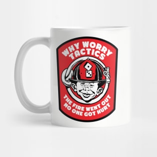 Full Front Why Worry Fire Tactics Mug